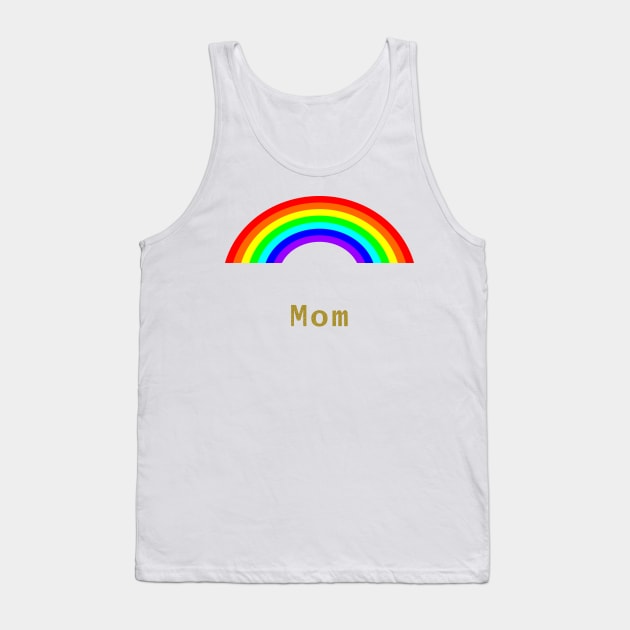 Mom Rainbow for Mothers Day Tank Top by ellenhenryart